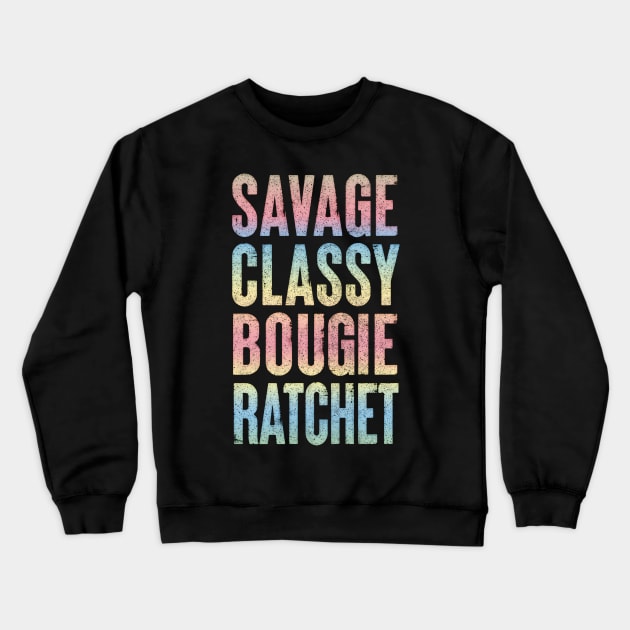 Savage Classy Bougie Ratchet / TikTok Fan / Dancer Design Crewneck Sweatshirt by DankFutura